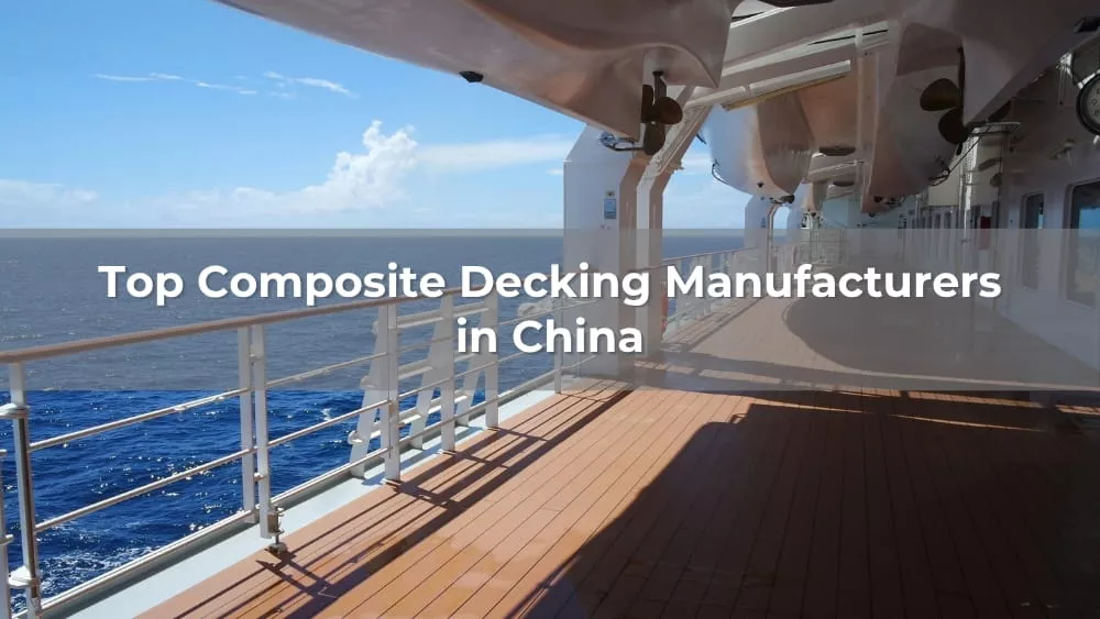 Top 5 Composite Decking Manufacturers in China 2026